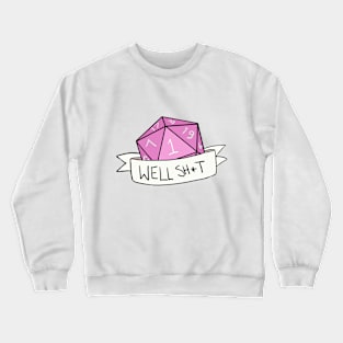 Well Sh*t Crewneck Sweatshirt